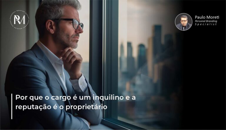 Por que o cargo é um inquilino e a reputação é o proprietário