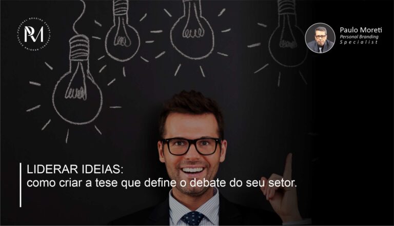 Liderar ideias: como criar a tese que define o debate do seu setor