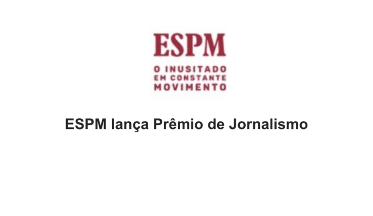 ESPM lança Prêmio ESPM de Jornalismo