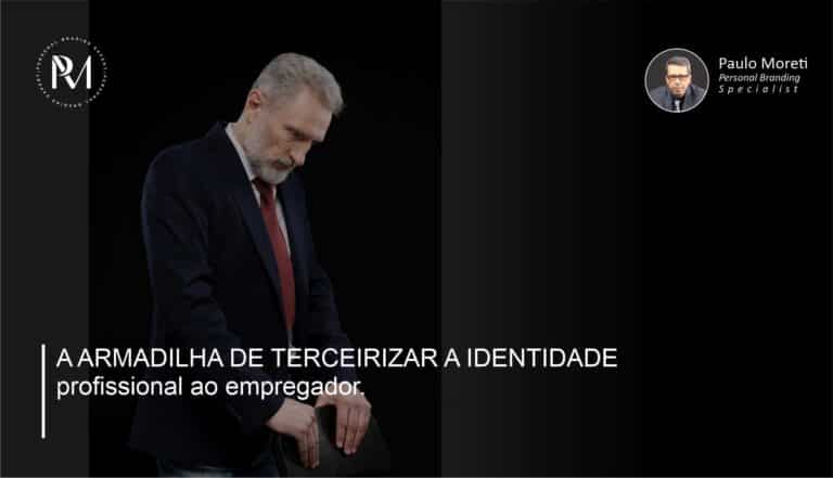 A armadilha de terceirizar a identidade ao empregador